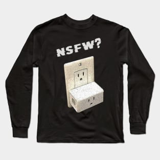 NSFW? Plug n Play Long Sleeve T-Shirt